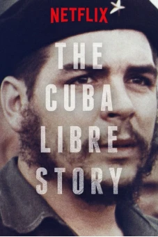 Câu chuyện về một Cuba tự do (The Cuba Libre Story)
