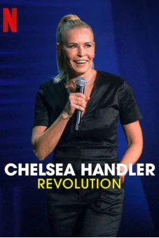 Chelsea Handler: Cuộc cách mạng (Chelsea Handler: Revolution)