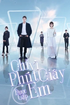 Chỉ Vì Phút Giây Được Gặp Em (Just To See You)