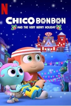 Chico Bon Bon và ngày lễ ngọt ngào (Chico Bon Bon and the Very Berry Holiday)