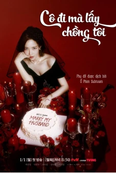 Cô Đi Mà Lấy Chồng Tôi (Marry My Husband)