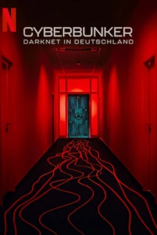 Cyberbunker: Tội phạm thế giới ngầm (Cyberbunker: The Criminal Underworld)