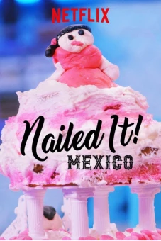 Dễ như ăn bánh! Mexico (Phần 1) (Nailed It! Mexico (Season 1))
