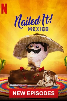 Dễ như ăn bánh! Mexico (Phần 2) (Nailed It! Mexico (Season 2))