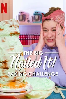 Dễ như ăn bánh! Thử thách siêu cấp (The Big Nailed It Baking Challenge)