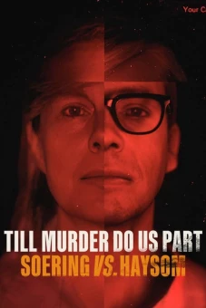 Đến khi án mạng chia lìa đôi ta: Soering và Haysom (Till Murder Do Us Part: Soering vs. Haysom)