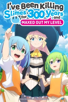 Diệt Slime suốt 300 năm, tôi level MAX lúc nào chẳng hay (Slime Taoshite 300-nen, Shiranai Uchi ni Level Max ni Nattemashita, Slime 300)