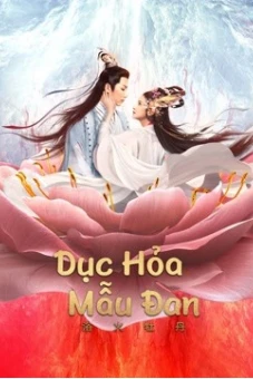 Dục Hỏa Mẫu Đan (BURNING PEONY)