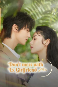 Đừng Chọc Bạn Gái Cũ (Don't Mess With EX-Girlfriend)