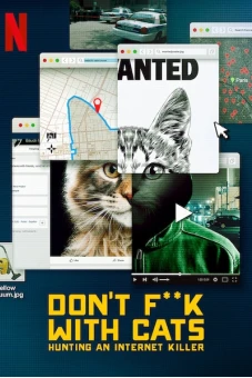 Đừng đùa với mèo: Săn lùng kẻ sát nhân trên mạng (Don't F**k with Cats: Hunting an Internet Killer)