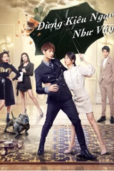 Đừng Kiêu Ngạo Như Vậy (Proud of Love)
