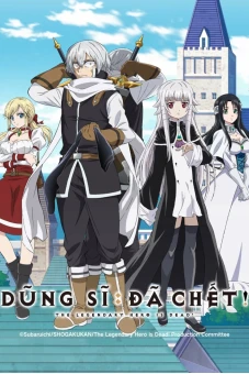 Dũng Sĩ Đã Chết (Anh Hùng Chết Yểu) (The Legendary Hero Is Dead!)