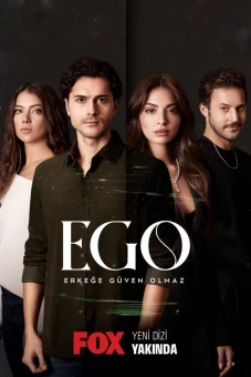 EGO : Không Thể Tin Tưởng Đàn Ông (Ego : Erkege Guven Olmaz)