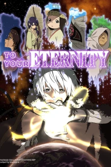 Gửi em, người bất tử (To Your Eternity, Fumetsu no Anata e)