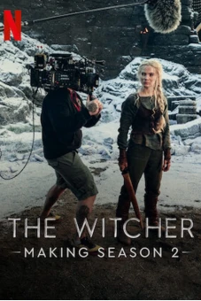 Hậu trường: Thợ săn quái vật – Mùa 2 (Making The Witcher: Season 2)
