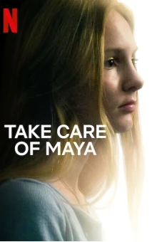 Hãy chăm sóc Maya (Take Care of Maya)