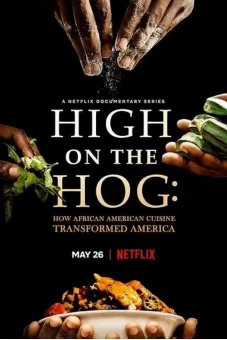 High on the Hog: Ẩm thực Mỹ gốc Phi đã thay đổi Hoa Kỳ như thế nào (Phần 2) (High on the Hog: How African American Cuisine Transformed America (Season 2))