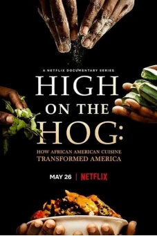High on the Hog: Ẩm thực Mỹ gốc Phi đã thay đổi Hoa Kỳ như thế nào (High on the Hog: How African American Cuisine Transformed America)