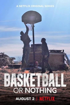 Hoặc bóng rổ, hoặc không gì cả (Basketball or Nothing)