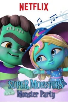 Hội Quái Siêu Cấp: Bữa tiệc quái vật (Super Monsters Monster Party)