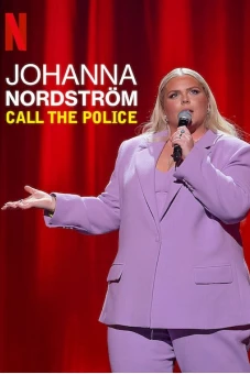 Johanna Nordstrom: Gọi cảnh sát (Johanna Nordström: Call the Police)