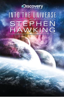 Khám Phá Vũ Trụ Cùng Stephen Hawking (Into the Universe with Stephen Hawking)