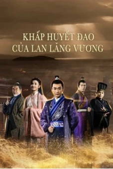 Khấp Huyết Đao Của Lan Lăng Vương (Blood weeping blade of Lanling King)