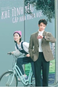 Khi Tình Yêu Gặp Nhà Khoa Học (Fall In Love With A Scientist)