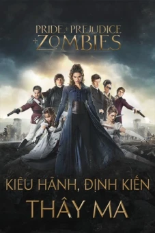 Kiêu Hãnh, Định Kiến và Thây Ma (Pride and Prejudice and Zombies)