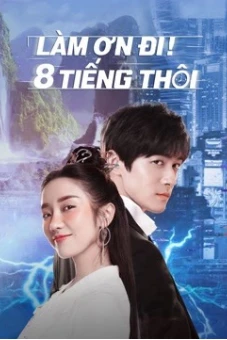 Làm Ơn! 8 Tiếng Thôi (Eight Hours)