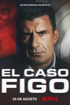 Luís Figo: Vụ chuyển nhượng thay đổi giới bóng đá (The Figo Affair: The Transfer that Changed Football)