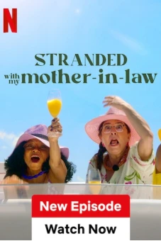 Mắc kẹt với mẹ thông gia (Stranded with my Mother-in-Law)