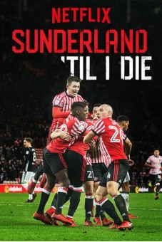 Mãi mãi đội Sunderland (Phần 1) (Sunderland 'Til I Die (Season 1))