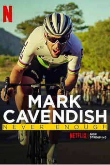 Mark Cavendish: Không bao giờ đủ (Mark Cavendish: Never Enough)