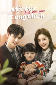 Một Mực Cưng Chiều (Just Spoil You)