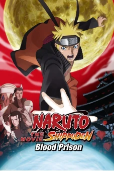 Naruto: Huyết Ngục (Naruto Shippuden the Movie: Blood Prison)