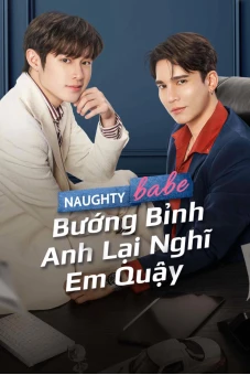 Bướng Bỉnh Anh Lại Nghĩ Em Quậy (Naughty Babe)