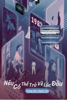 Nếu Có Thể Trở Về Lúc Đầu: Giống Như Người Yêu (If at First: Almost Lover)
