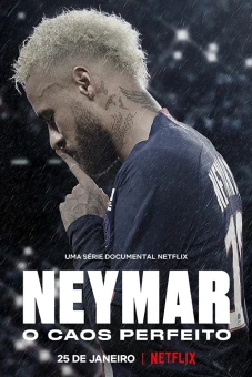 Neymar: Sự hỗn loạn hoàn hảo (Neymar: The Perfect Chaos)