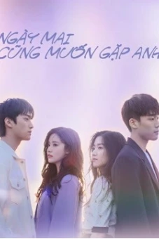 Ngày Mai Cũng Muốn Gặp Anh (See You Tomorrow)