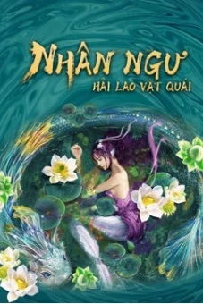 Nhân Ngư: Hải Lao Vật Quái (Mermaid in the fog)