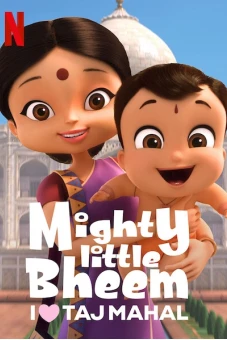 Nhóc Bheem quả cảm: Em yêu Taj Mahal (Mighty Little Bheem: I Love Taj Mahal)