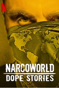 Những câu chuyện về thế giới thuốc phiện (Narcoworld: Dope Stories)