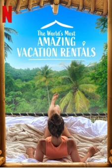 Những nhà nghỉ tuyệt vời nhất thế giới (Phần 2) (The World's Most Amazing Vacation Rentals (Season 2))