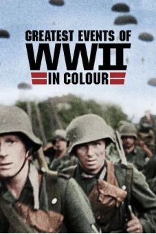 Những sự kiện lớn nhất Thế chiến II (bản màu) (Greatest Events of WWII in Colour)