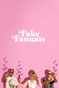 Nổi Tiếng Ảo (Fake Famous)