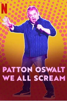 Patton Oswalt: Chúng ta cùng gào thét (Patton Oswalt: We All Scream)