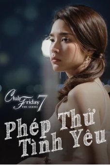 Phép Thử Tình Yêu (Club Friday The Series 7: Love Test)