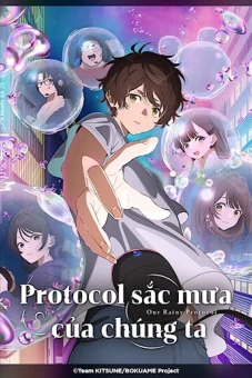 Protocol: Sắc Mưa Của Chúng Ta (Protocal: Rain)