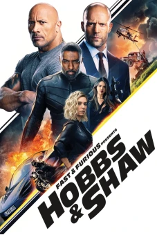 Quá Nhanh Quá Nguy Hiểm: Hobbs và Shaw (Fast & Furious Presents: Hobbs & Shaw)